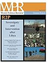 R2P: Sovereignty and Intervention After Libya (World Politics Review Features Book 63)