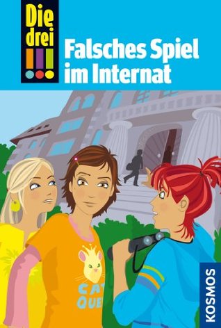 Falsches Spiel im Internat (Die drei !!!, #30)