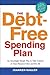 The Debt-Free Spending Plan by JoAnneh Nagler