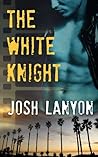 The White Knight by Josh Lanyon