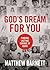 God's Dream for You by Matthew Barnett