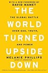 The World Turned Upside Down by Melanie Phillips The World Turned Upside Down by Melanie Phillips
