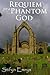 Requiem for a Phantom God