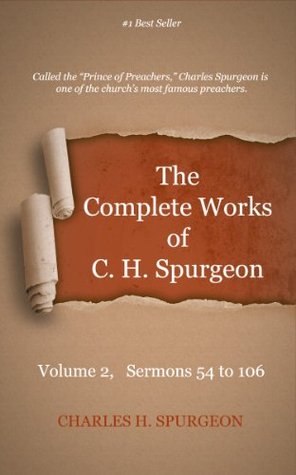The Complete Works of C. H. Spurgeon, Volume 2: Sermons 54-106