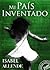 Mi país inventado by Isabel Allende