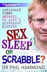 Sex, Sleep or Scrabble?: Seriously Funny Answers to Life's Quirkiest Queries