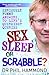 Sex, Sleep or Scrabble? by Phil Hammond