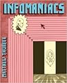INFOMANIACS by Matthew Thurber