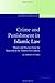 Crime and Punishment in Islamic Law: Theory and Practice from the Sixteenth to the Twenty-First Century (Themes in Islamic Law Book 2)