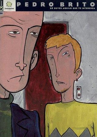Só Ouves Aquilo Que Te Interessa (LX Comics, #1)