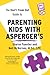 The Don't Freak Out Guide To Parenting Kids With Asperger's by Sharon Fuentes