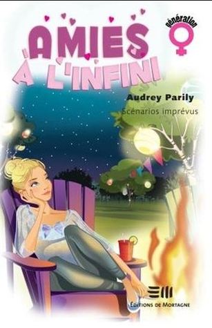 Scénarios imprévus (Amies À L'infini, #3)