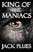 King Of The Maniacs (Gissente's Admonitio Book 1)