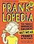 Pranklopedia: The Funniest,...