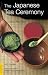 Japanese Tea Ceremony by A.L. Sadler
