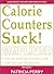 Calorie Counters Suck! Simplified by Patricia Perry