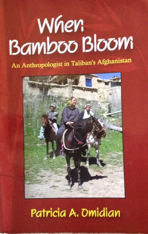 When Bamboo Bloom: An Anthropologist in Taliban's Afghanistan (Perfect Paperback)