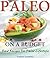 Paleo on a Budget | Raw Recipes for a Paleo Lifestyle by Tammy Lambert