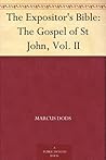 The Expositor's Bible: The Gospel of St John, Vol. II