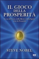 ll Gioco della Prosperità - La via del Cuore, della Mente e dello Spirito verso la Prosperità