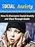 Social Anxiety: How to Overcome Social Anxiety and Blast Through Doubt (Stress Free Life)