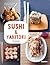 Sushi & yakitori: 50 recettes (RECETTES ET VID) (French Edition)