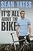 Sean Yates: It’s All About the Bike: My Autobiography