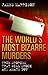 The World's Most Bizarre Murders by James Marrison
