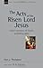 The Acts of the Risen Lord Jesus: Luke's Account of God's Unfolding Plan (New Studies in Biblical Theology Book 27) (VOLUME 27)