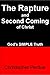 The Rapture and Second Coming of Christ (God's SIMPLE Truth Book 1)