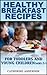 Healthy Breakfast Recipes for Toddlers and Young Children (Ages 2+) (Healthy Recipes for Toddlers and Young Children Book 1)
