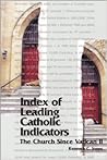 Index of Leading Catholic Indicators: The Church since Vatican II Index of Leading Catholic Indicators: The Church since Vatican II