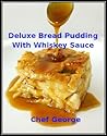 Deluxe Bread Pudding With Whiskey Sauce (Recipes Illustrated) Deluxe Bread Pudding With Whiskey Sauce (Recipes Illustrated)