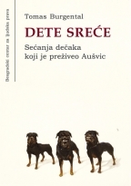 Dete sreće : sećanja dečaka koji je preživeo Aušvic