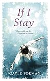 If I Stay by Gayle Forman