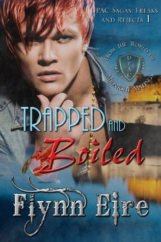 Trapped and Boiled (UPAC Sagas: Freaks and Rejects, #1)