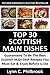 TOP 30 Scottish Main Dishes: Latest Collection Of Delicious, Mouth-Watering, Popular and Guaranteed To Be The Best Scottish Main Dish Recipes You Must Eat And Enjoy Before You Die