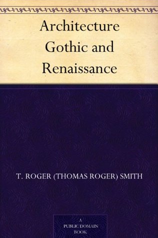 Architecture Gothic and Renaissance (Kindle Edition)