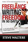 Freelance Writing Freedom in 90 Days: Go from $0 to $2500 a month in just 90 days (or less)!