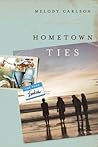 Hometown Ties by Melody Carlson