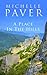 A Place In The Hills by Michelle Paver A Place In The Hills by Michelle Paver