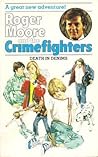 Roger Moore and the Crimefighters by Dulcie Gray