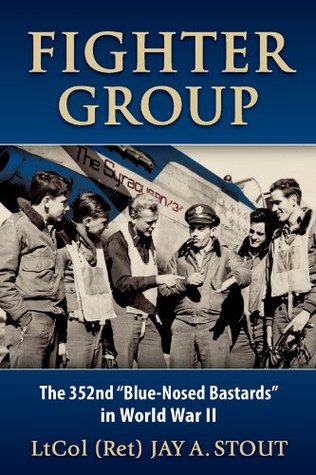 Fighter Group: The 352nd "Blue-Nosed Bastards" in World War II (Kindle Edition)