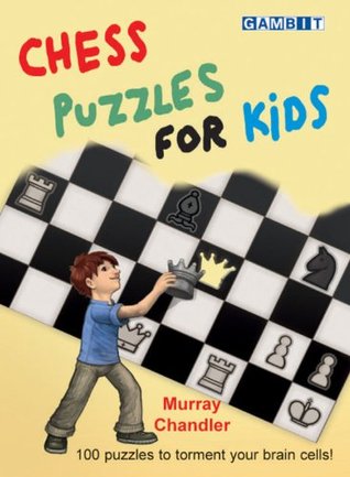 Chess Puzzles for Kids (Chess for Kids: Tactics and Strategy)