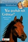 Was geschah mit Goldstar? by Sibylle Luise Binder