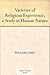 Varieties of Religious Experience, a Study in Human Nature