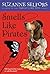 Smells Like Pirates by Suzanne Selfors
