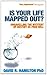 Is Your Life Mapped Out?: Unravelling the Mystery of Destiny vs Free Will