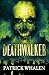 Deathwalker by Patrick Whalen