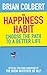 The Happiness Habit by Brian Colbert